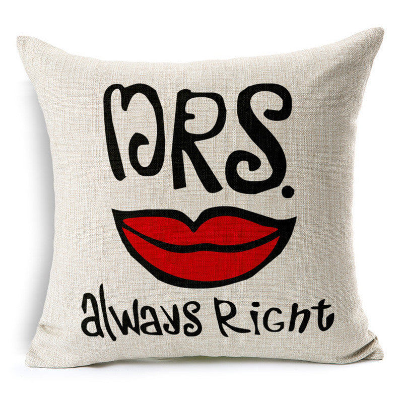 Online discount shop Australia - Mr Right And Mrs Always Right Cushion Printed Linen Pillowcase For Sofa Furniture & Home Decorative