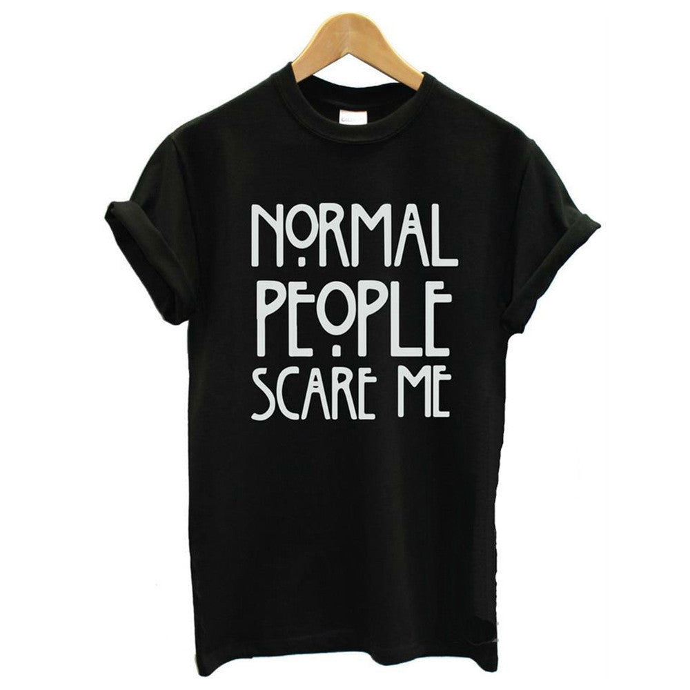 Normal People Scare Me Print Letter T Shirt Women Clothes Best T Shirt Summer Fashion Casual Short Sleeve Tshirt Tee-Dollar Bargains Online Shopping Australia