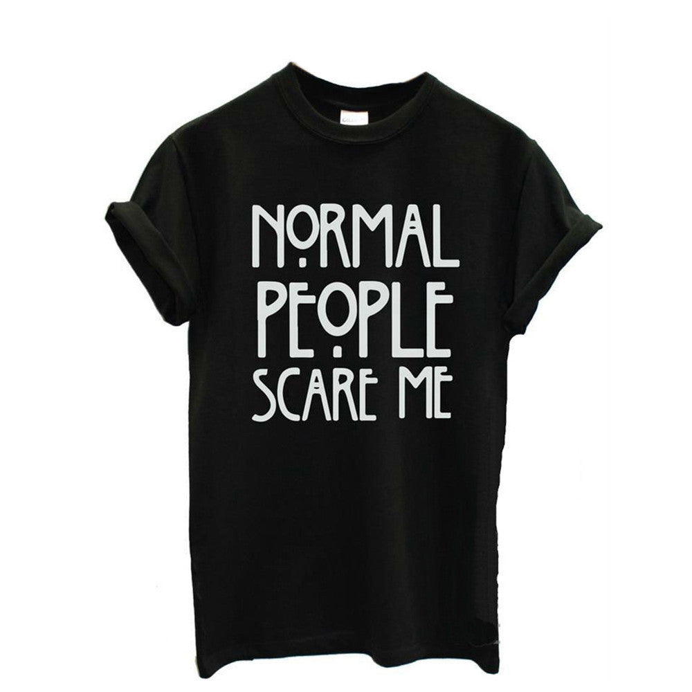 Normal People Scare Me Print Letter T Shirt Women Clothes Best T Shirt Summer Fashion Casual Short Sleeve Tshirt Tee-Dollar Bargains Online Shopping Australia