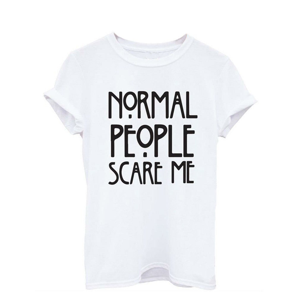 Normal People Scare Me Print Letter T Shirt Women Clothes Best T Shirt Summer Fashion Casual Short Sleeve Tshirt Tee-Dollar Bargains Online Shopping Australia